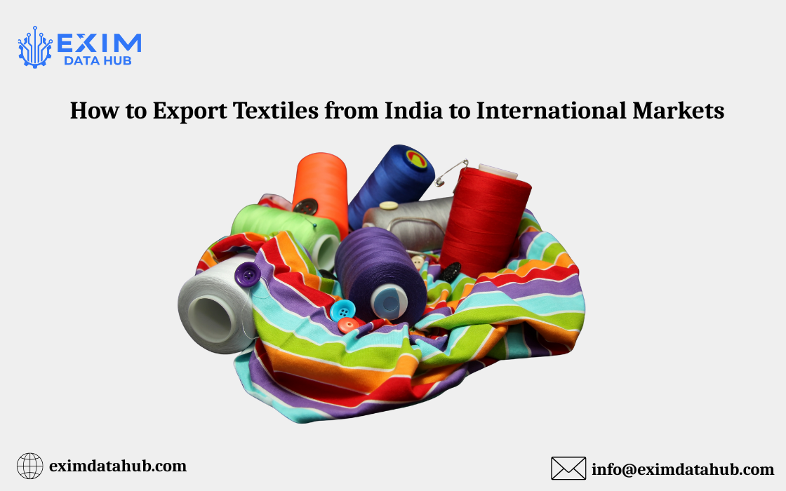 How to Export Textiles from India to International Markets !